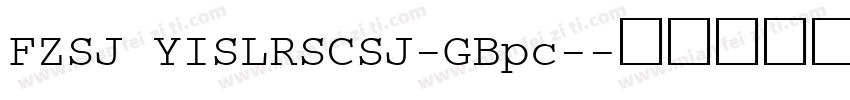 FZSJ YISLRSCSJ-GBpc-字体转换